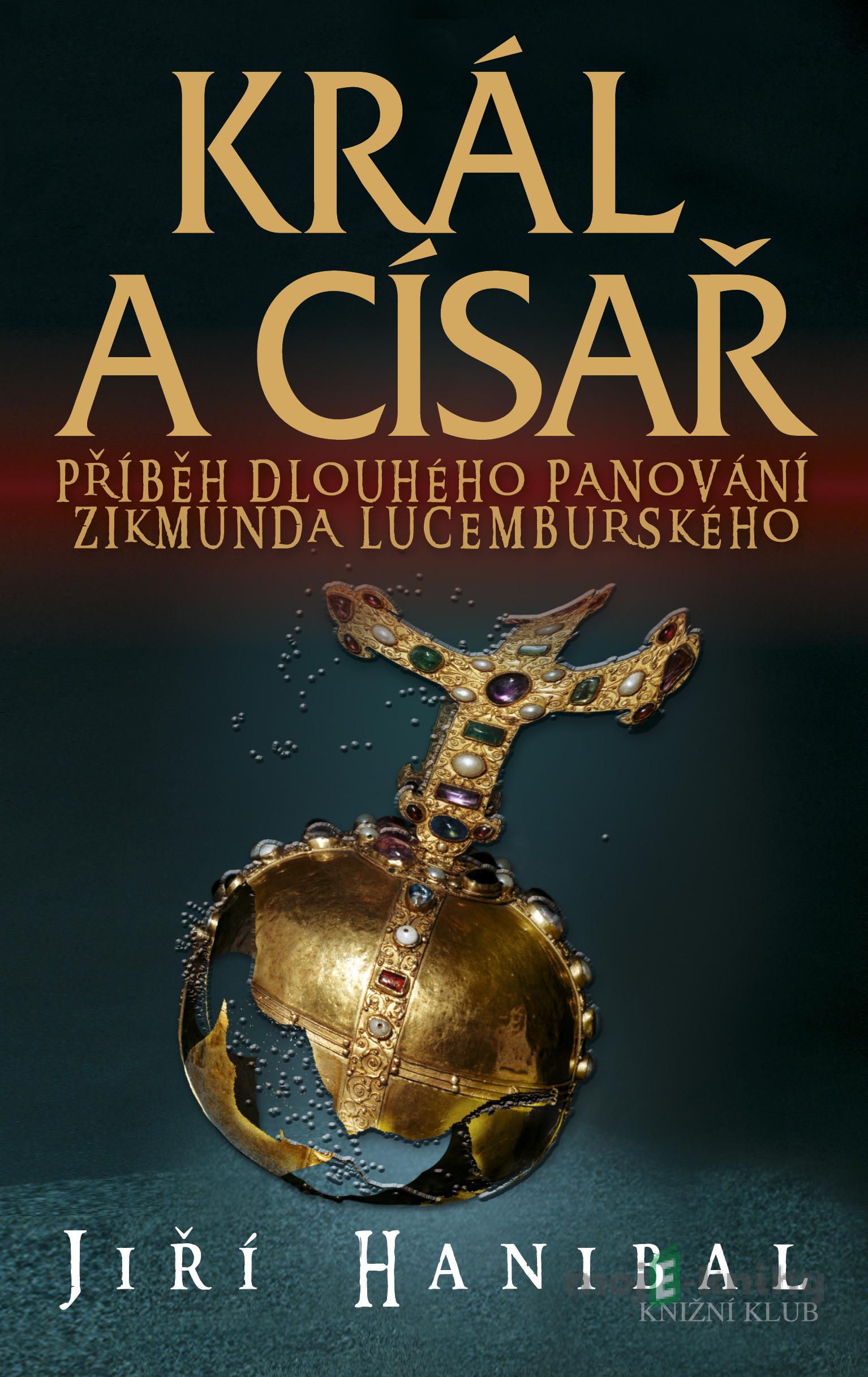 Král a císař - Jiří Hanibal Král a císař - Jiří Hanibal