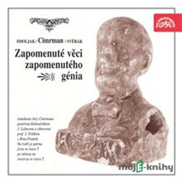 Zapomenuté věci zapomenutého génia (výběr z her) - Ladislav Smoljak,Zdeněk Svěrák,Jára Cimrman