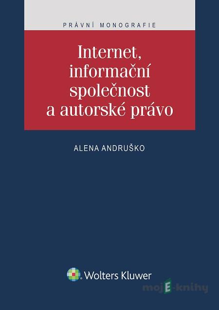 Internet, informační společnost a autorské právo - Alena Andruško Internet, informační společnost a autorské právo - Alena Andruško