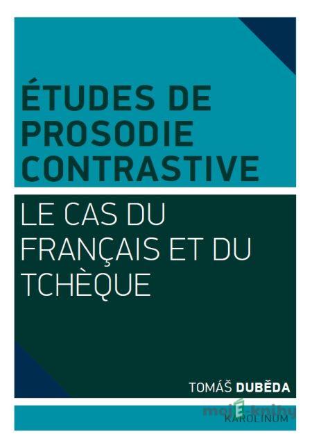 Études de prosodie contrastive - Tomáš Duběda Études de prosodie contrastive - Tomáš Duběda