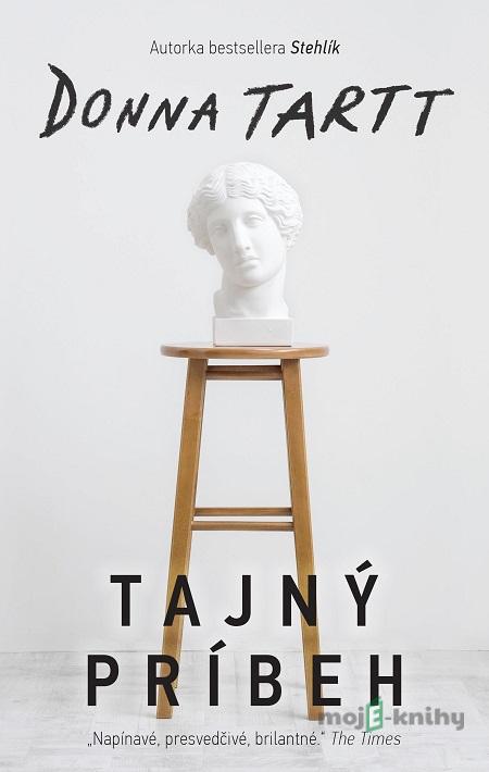Tajný príbeh - Donna Tartt Tajný príbeh - Donna Tartt