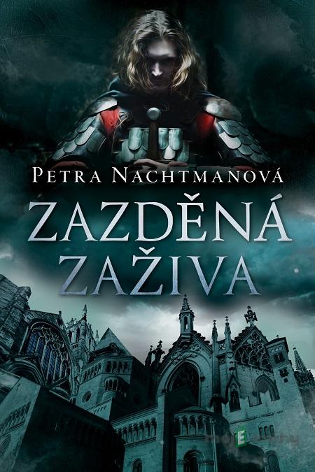 Zazděná zaživa - Petra Nachtmanová Zazděná zaživa - Petra Nachtmanová