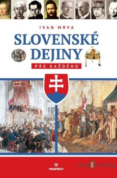 Slovenské dejiny pre každého - Ivan Mrva