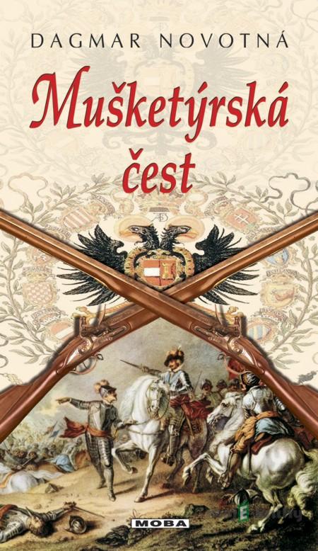 Mušketýrská čest - Dagmar Novotná Mušketýrská čest - Dagmar Novotná