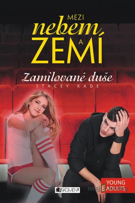Mezi nebem a zemí – Zamilované duše - Stacey Kade Mezi nebem a zemí – Zamilované duše - Stacey Kade