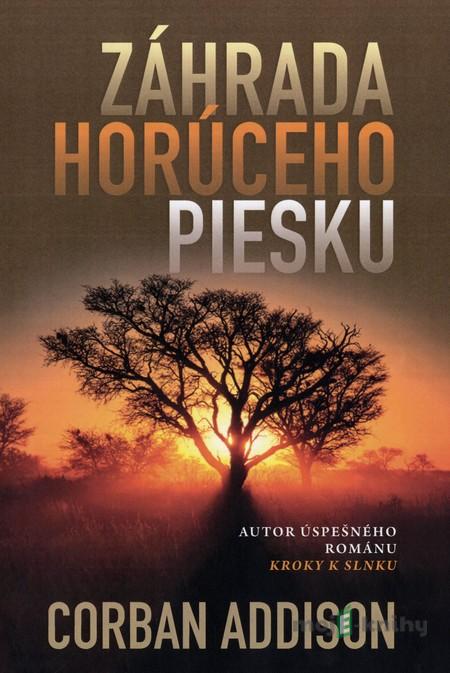 Záhrada horúceho piesku - Corban Addison Záhrada horúceho piesku - Corban Addison