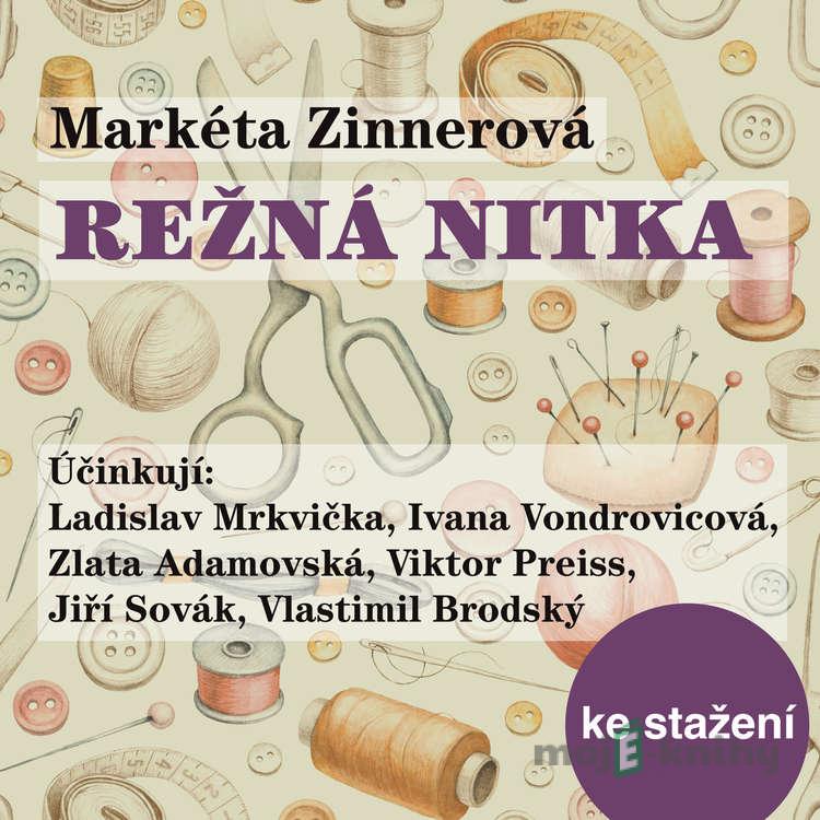Režná nitka - Markéta Zinnerová Režná nitka - Markéta Zinnerová