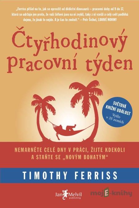 Čtyřhodinový pracovní týden - Timothy Ferriss Čtyřhodinový pracovní týden - Timothy Ferriss