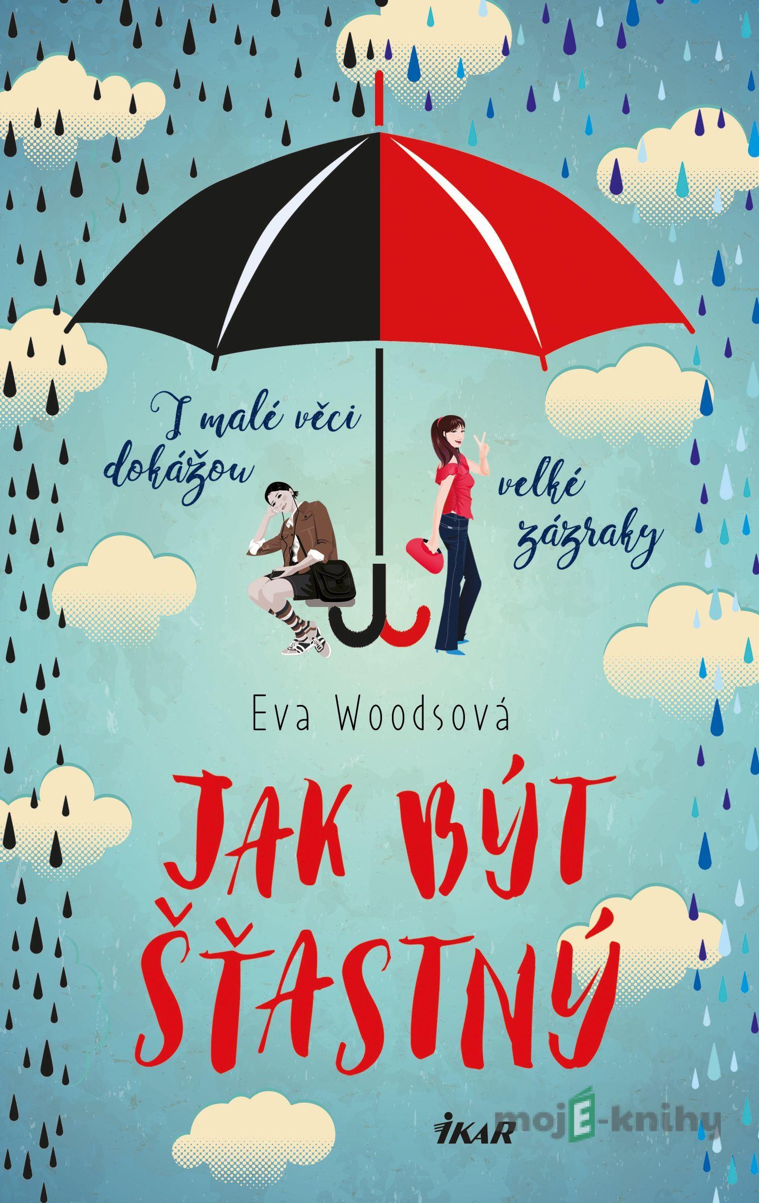 Jak být šťastný - Eva Woods Jak být šťastný - Eva Woods