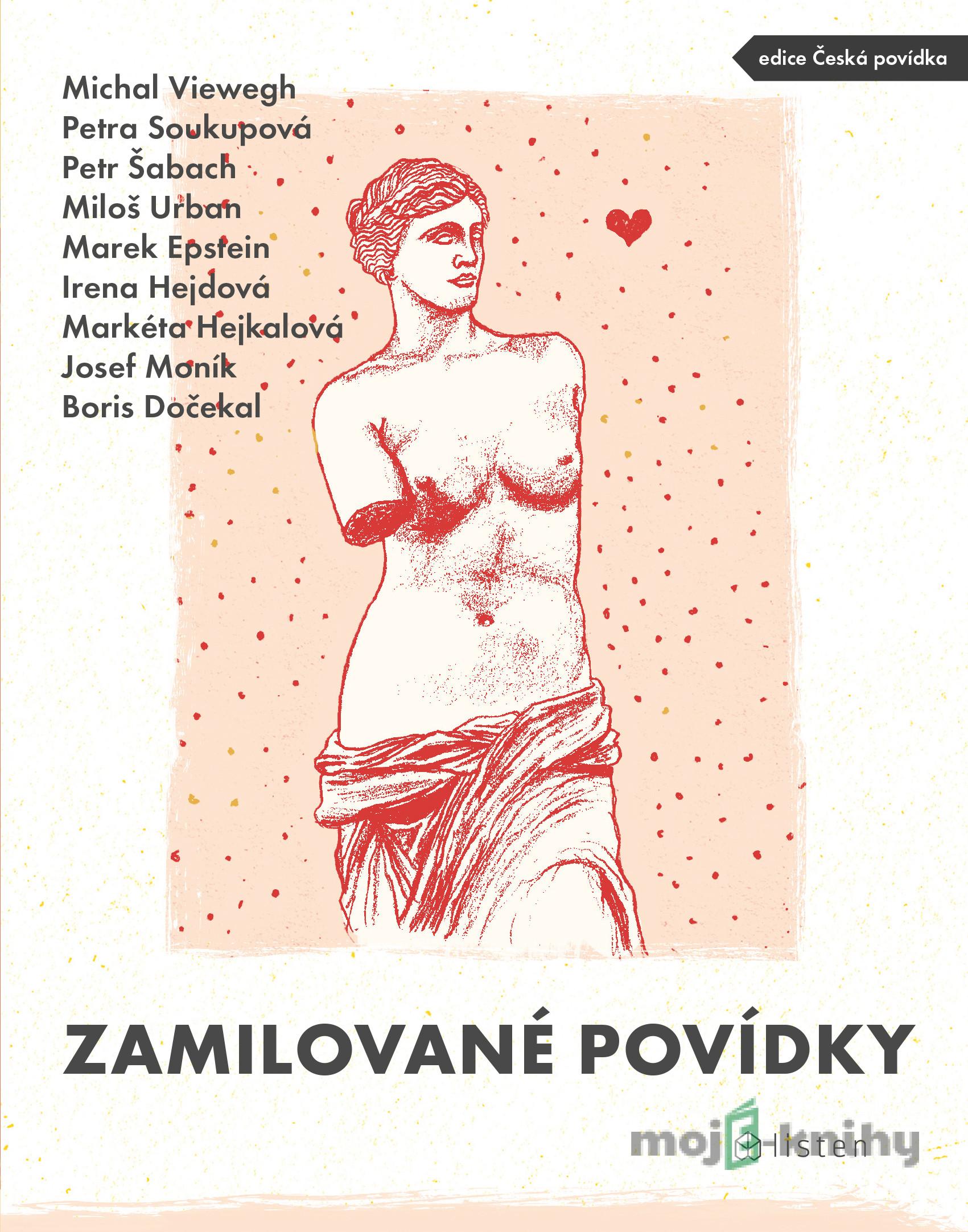 Zamilované povídky - Michal Viewegh, Petra Soukupová, Petr Šabach, Miloš Urban, Marek Epstein a kolektív Zamilované povídky - Michal Viewegh, Petra Soukupová, Petr Šabach, Miloš Urban, Marek Epstein a kolektív