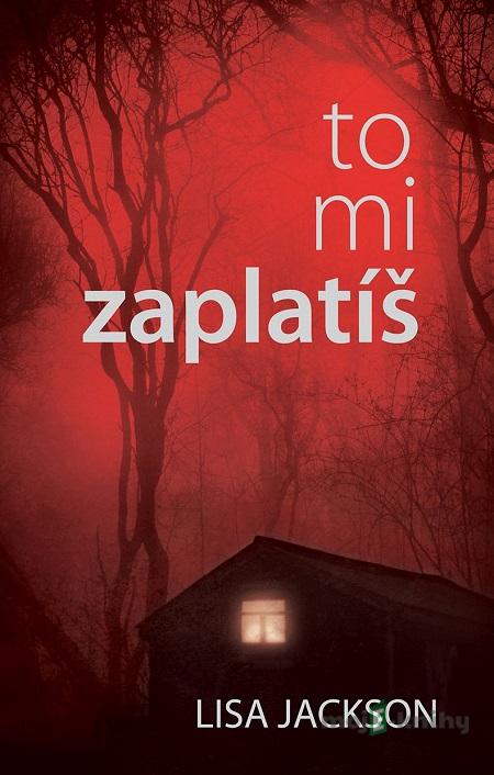 To mi zaplatíš - Lisa Jackson To mi zaplatíš - Lisa Jackson