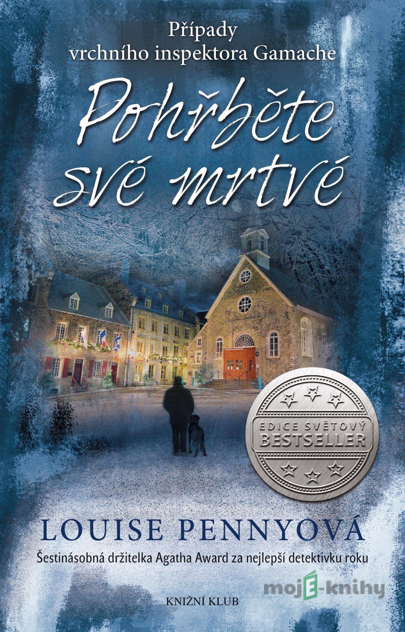 Pohřběte své mrtvé - Louise Penny Pohřběte své mrtvé - Louise Penny