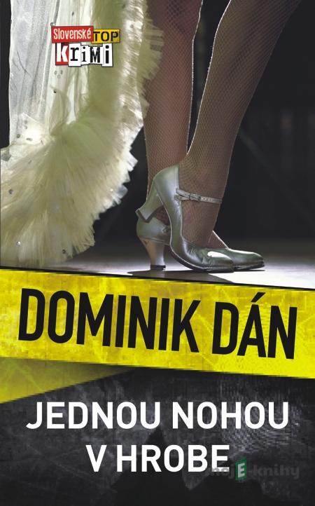 Jednou nohou v hrobe - Dominik Dán Jednou nohou v hrobe - Dominik Dán
