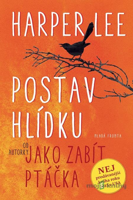 Postav hlídku - Harper Lee Postav hlídku - Harper Lee