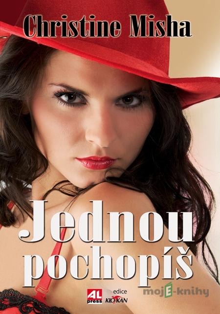 Jednou pochopíš - Christine Mischa Jednou pochopíš - Christine Mischa