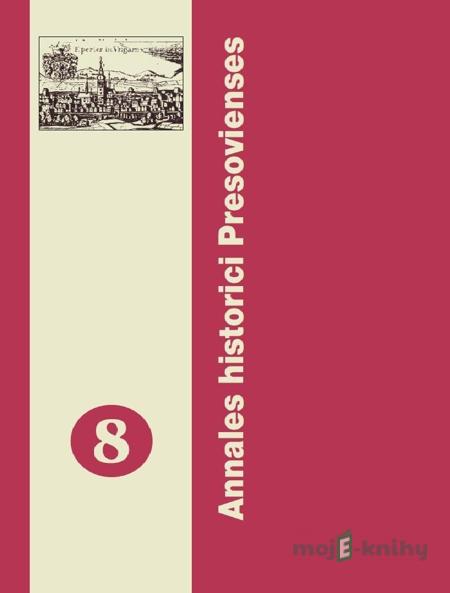 Annales Historici Presovienses 8 - doc. PaedDr. Martin Pekár, PhD. Annales Historici Presovienses 8 - doc. PaedDr. Martin Pekár, PhD.