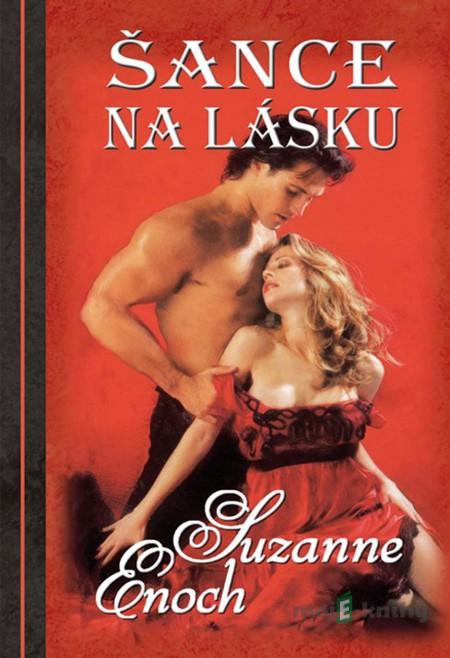 Šance na lásku - Suzanne Enoch Šance na lásku - Suzanne Enoch