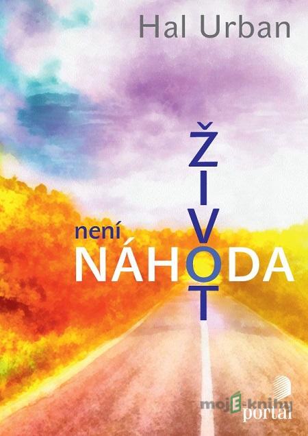 Život není náhoda - Hal Urban Život není náhoda - Hal Urban