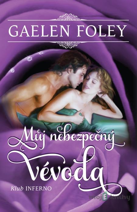 Můj nebezpečný vévoda - Gaelen Foley Můj nebezpečný vévoda - Gaelen Foley