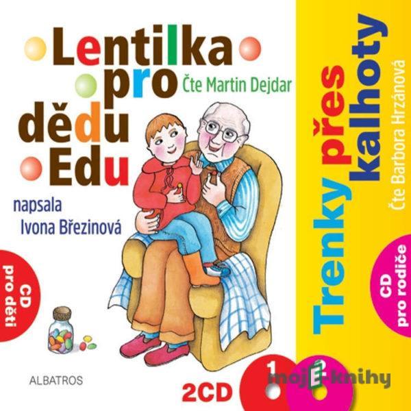 Lentilka pro dědu Edu a trenky přes kalhoty - Ivona Březinová