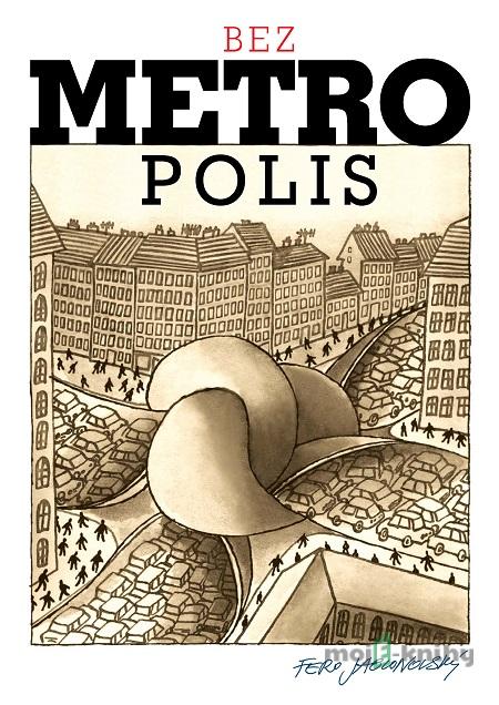 bezMETROpolis - Fero Jablonovský bezMETROpolis - Fero Jablonovský