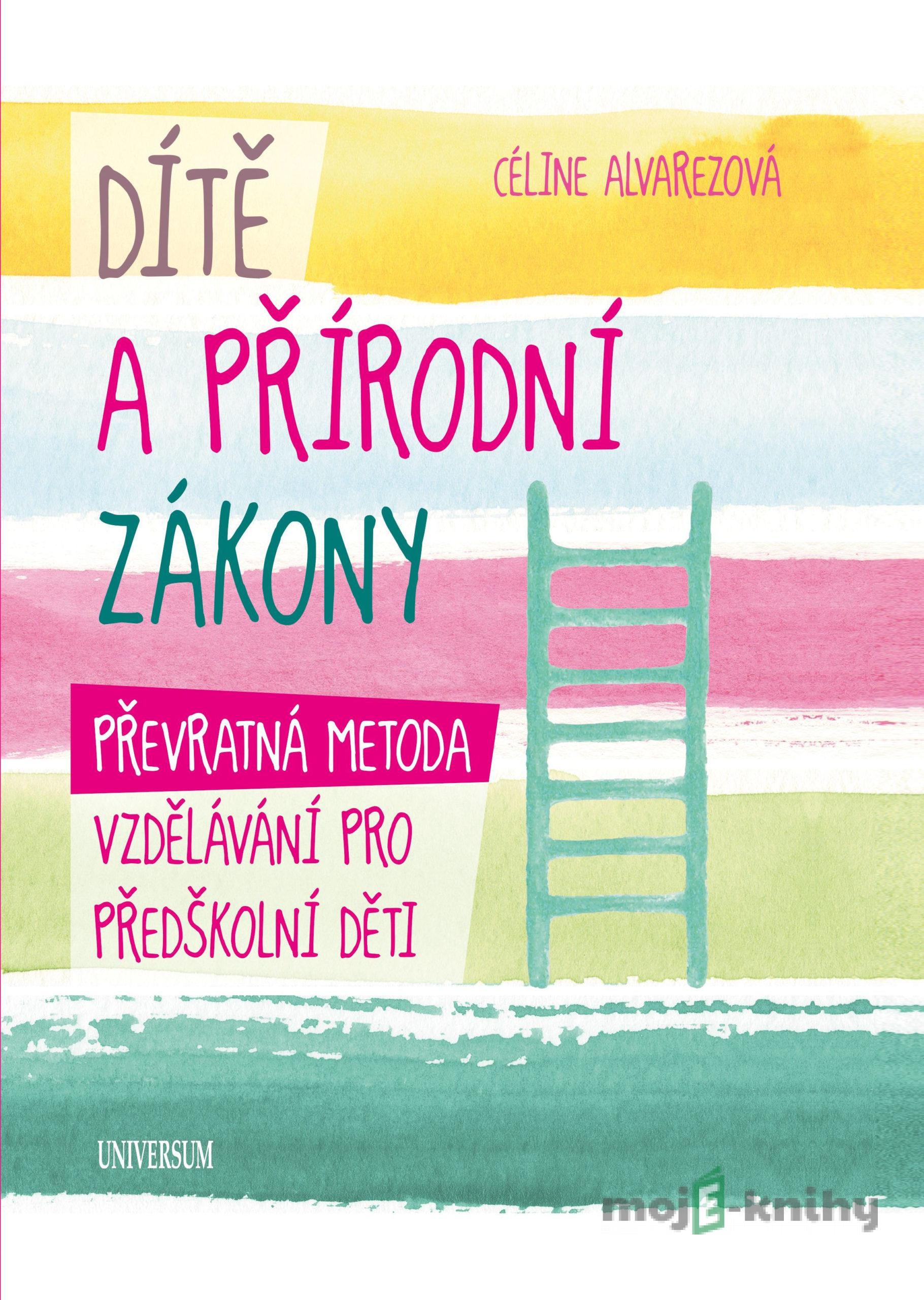 Dítě a přírodní zákony - Céline Alvarezová Dítě a přírodní zákony - Céline Alvarezová