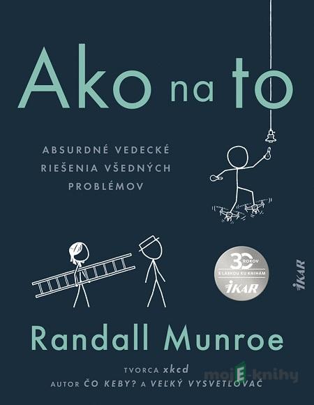 Ako na to - Randall Munroe Ako na to - Randall Munroe