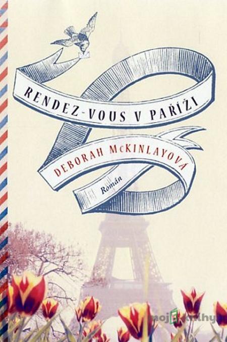 Rendez-Vous v Paříži - Deborah McKinlay Rendez-Vous v Paříži - Deborah McKinlay