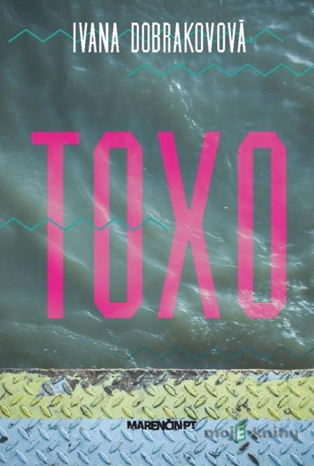 Toxo - Ivana Dobrakovová Toxo - Ivana Dobrakovová