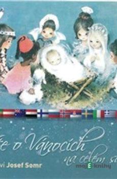 Vše o Vánocích na celém světě - Jaroslav Major