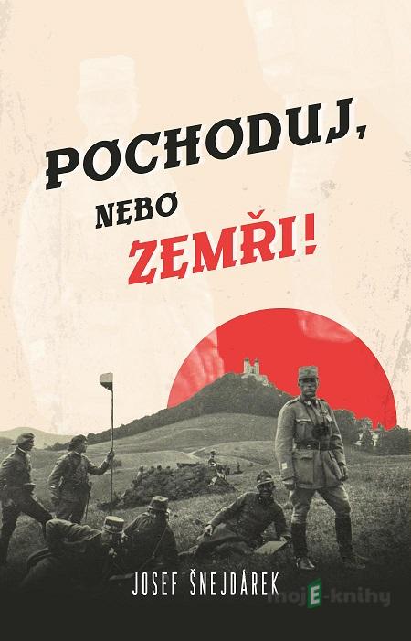 Pochoduj, nebo zemři! - Josef Šnejdárek Pochoduj, nebo zemři! - Josef Šnejdárek