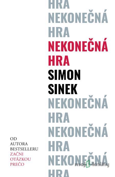 Nekonečná hra - Simon Sinek Nekonečná hra - Simon Sinek