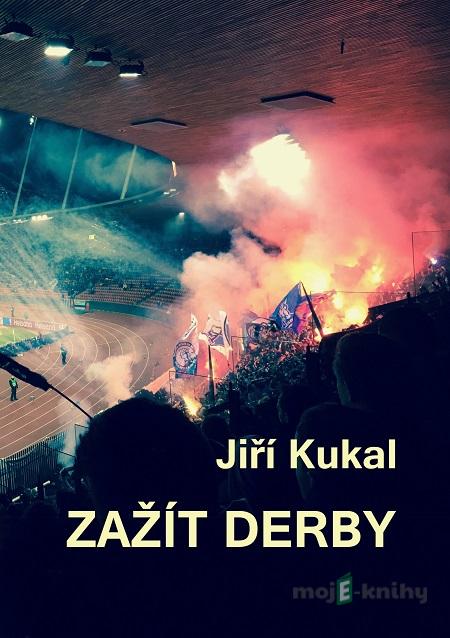 Zažít derby - Jiří Kukal Zažít derby - Jiří Kukal