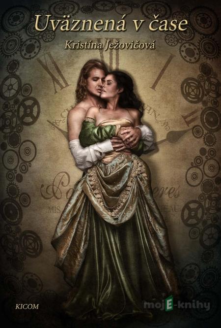 Uväznená v čase - Kristína Ježovičová Uväznená v čase - Kristína Ježovičová