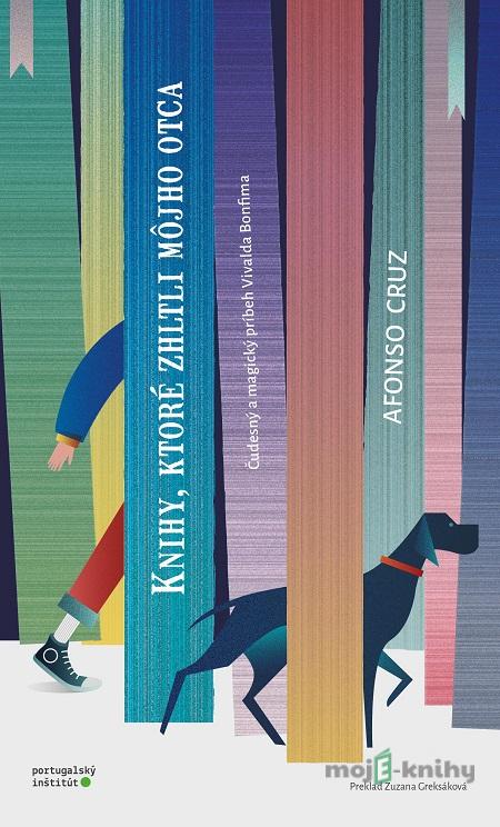 Knihy, ktoré zhltli môjho otca - Afonso Cruz Knihy, ktoré zhltli môjho otca - Afonso Cruz