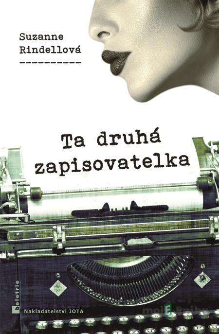 Ta druhá zapisovatelka - Suzanne Rindellová Ta druhá zapisovatelka - Suzanne Rindellová