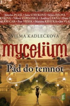 Mycelium 3: Pád do temnot - Vilma Kadlečková