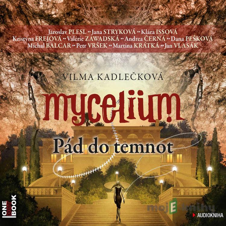Mycelium 3: Pád do temnot - Vilma Kadlečková Mycelium 3: Pád do temnot - Vilma Kadlečková