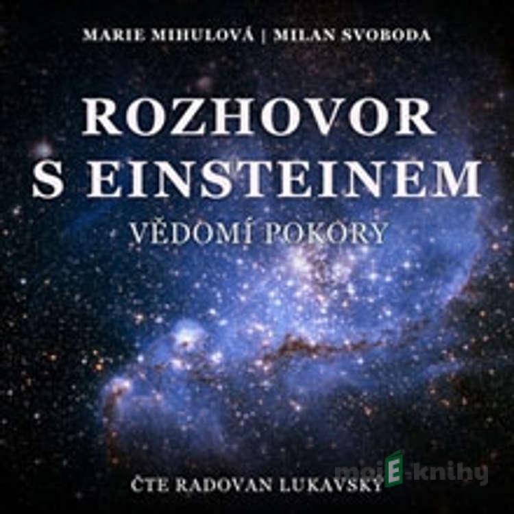 Rozhovor s Einsteinem - Milan Svoboda,Marie Mihulová Rozhovor s Einsteinem - Milan Svoboda,Marie Mihulová