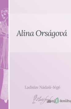 Alina Orságová - Ladislav Nádaši-Jégé