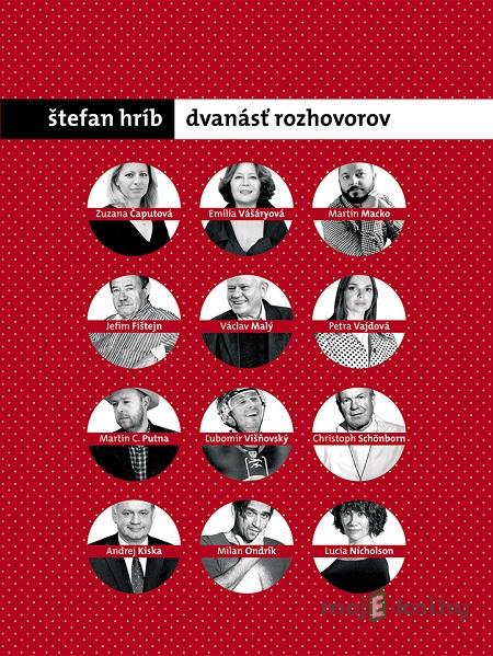 Dvanásť rozhovorov - Štefan Hríb Dvanásť rozhovorov - Štefan Hríb