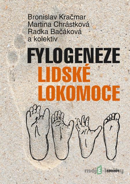Fylogeneze lidské lokomoce - Radka Bačáková Fylogeneze lidské lokomoce - Radka Bačáková