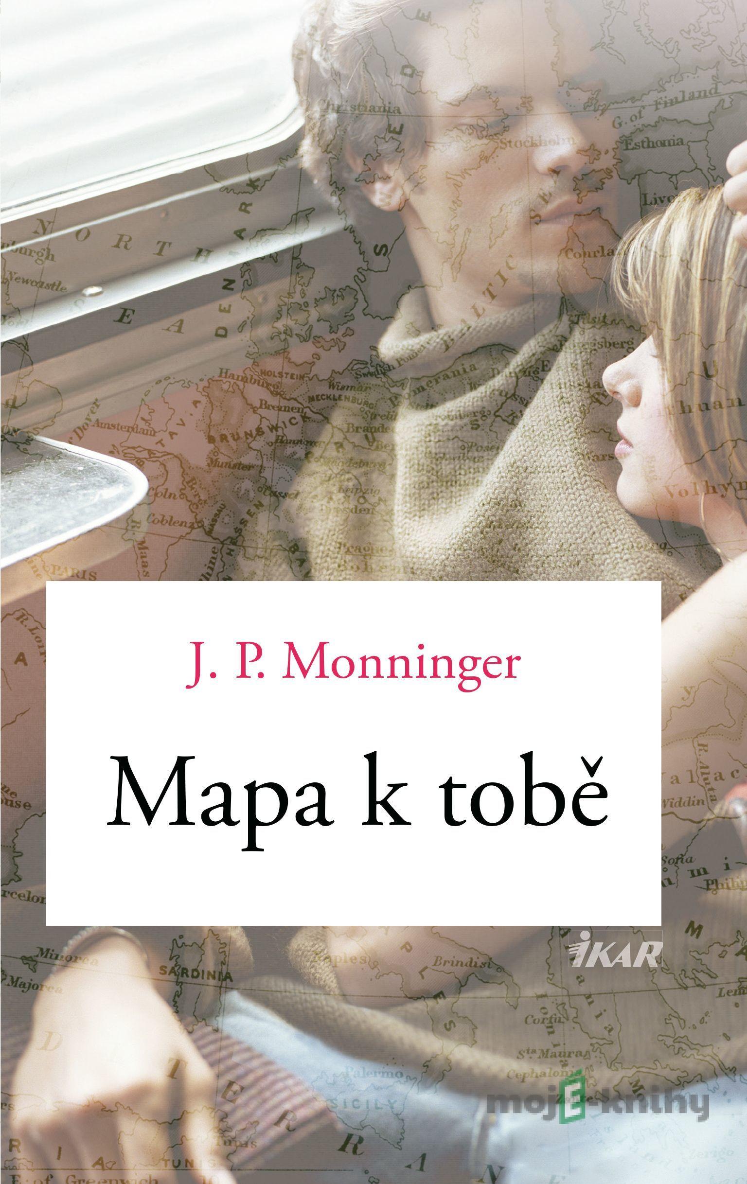 Mapa k tobě - J.P. Moninger Mapa k tobě - J.P. Moninger