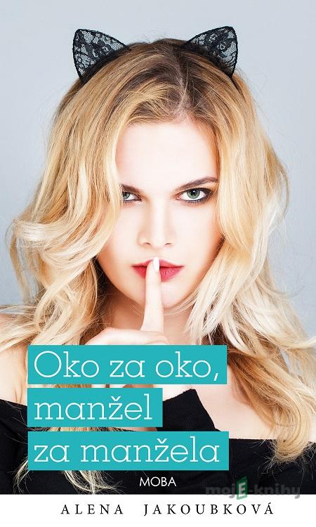 Oko za oko, manžel za manžela - Alena Jakoubková Oko za oko, manžel za manžela - Alena Jakoubková