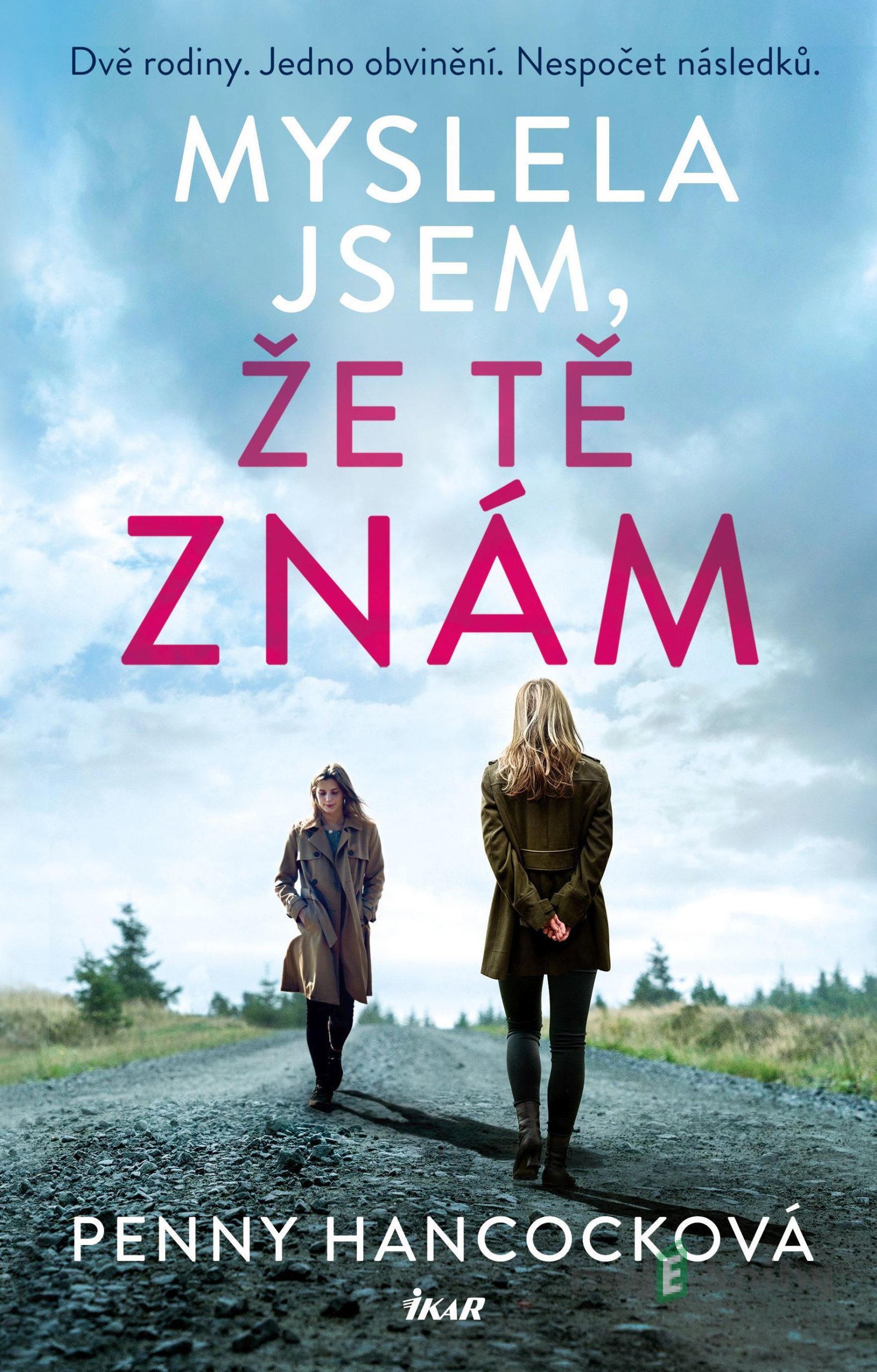 Myslela jsem, že tě znám - Penny Hancock Myslela jsem, že tě znám - Penny Hancock