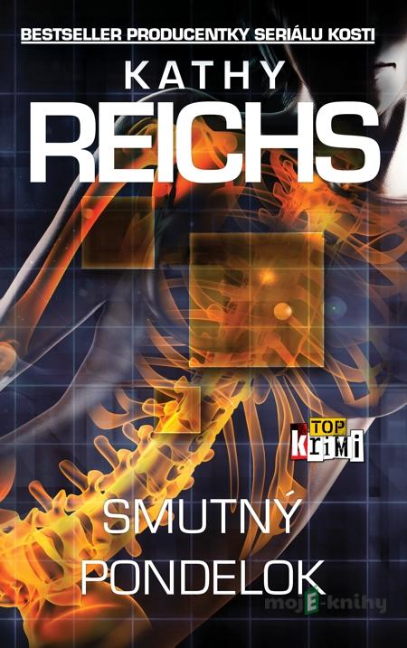 Smutný pondelok - Kathy Reichs Smutný pondelok - Kathy Reichs