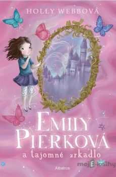 Emily Pierková a tajomné zrkadlo - Holly Webb