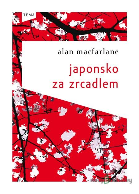 Japonsko za zrcadlem - Mike Macfarlane Japonsko za zrcadlem - Mike Macfarlane