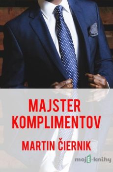 Majster komplimentov - Martin Čiernik