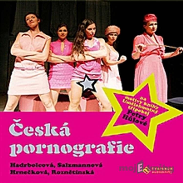 Česká pornografie - Petra Hůlová Česká pornografie - Petra Hůlová